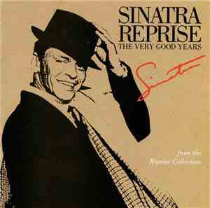 Frank Sinatra - Sinatra Reprise: The Very Good Years