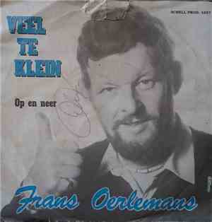 Frans Oerlemans - Veel Te Klein / Op En Neer