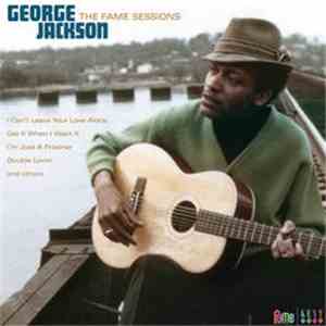 George Jackson  - The Fame Sessions