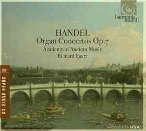 Handel - Academy Of Ancient Music, Richard Egarr - Organ Concertos Op. 7