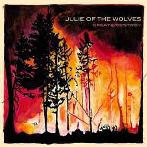 Julie Of The Wolves - Create/Destroy