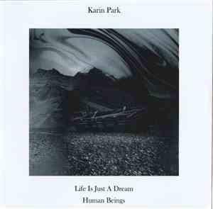 Karin Park - Life Is Just A Dream / Human Beings