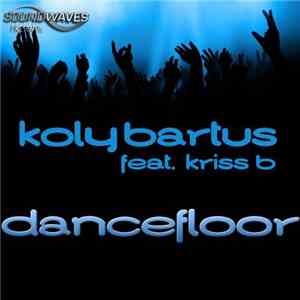 Koly Bartus Feat. Kriss B - Dancefloor