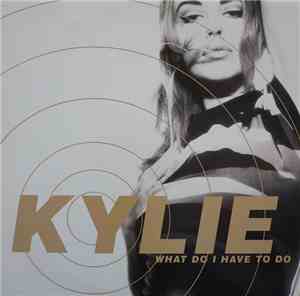 Kylie Minogue - What Do I Have To Do