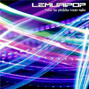 Lemuripop - Todas Las Pérdidas Crean Nudos