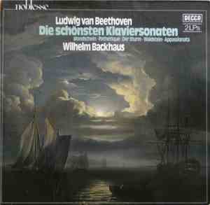 Ludwig van Beethoven – Wilhelm Backhaus - Die Schönsten Klaviersonaten