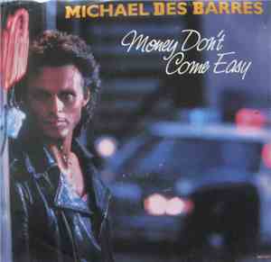 Michael Des Barres - Money Don't Come Easy