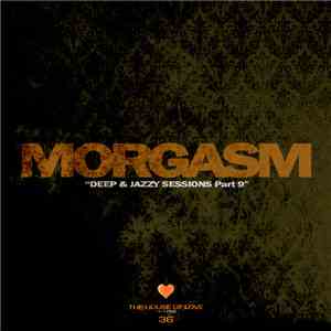 Morgasm - Deep & Jazzy Sessions Part 09