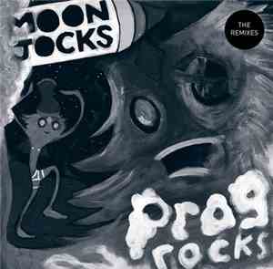 Mungolian Jetset - Moon Jocks N Prog Rocks (The Remixes)