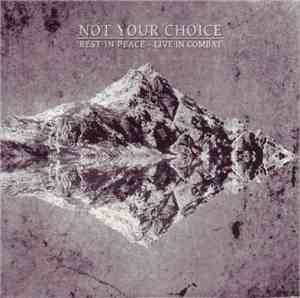 Not Your Choice - Rest In Peace - Live In Combat