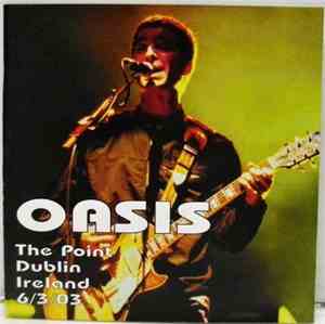 Oasis  - The Point Dublin Ireland 6/3/03