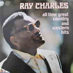 Ray Charles - All Time Great Country And Western Hits
