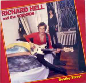 Richard Hell & The Voidoids - Destiny Street