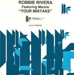 Robbie Rivera - Your Mistake