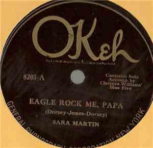 Sara Martin - Eagle Rock Me, Papa / Things Done Got Too Thick