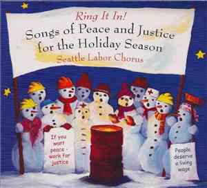 Seattle Labor Chorus - Ring It In! Songs Of Peace And Justice For The Holid ...