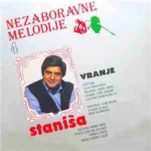 Staniša - Nezaboravne Melodije 4 - Vranje