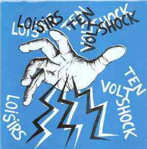 Ten Volt Shock / Loisirs - Ten Volt Shock / Loisirs