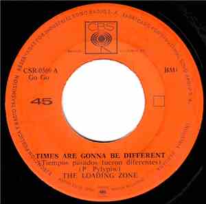 The Loading Zone - Times Are Gonna Be Different (Tiempos Pasados Fueron Dif ...