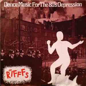 The Rifffs - Dance Music For The 80's Depression