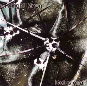 Twilight Moon - Delusional