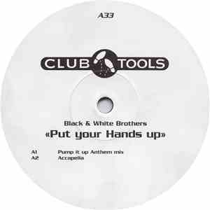 Black & White Brothers - Put Your Hands Up