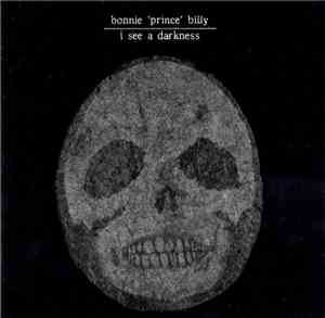 Bonnie 'Prince' Billy - I See A Darkness