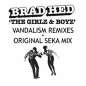 Brad Hed / Hed Boys - The Girlz & Boyz / Girls & Boys