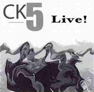 CK5, Charlie Kohlhase - CK5 Live!