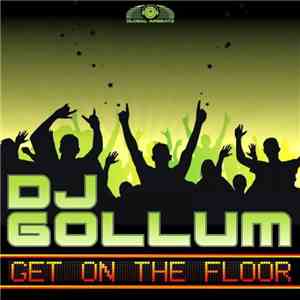 DJ Gollum - Get On The Floor