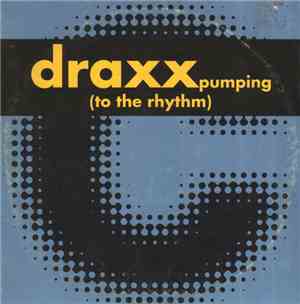 Draxx - Pumping (To The Rhythm)