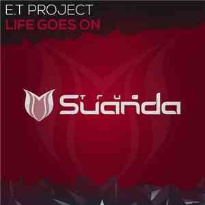 E.T Project - Life Goes On