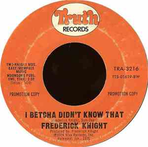 Frederick Knight - I Betcha Didn't Know That