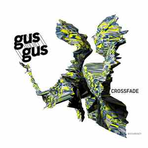 GusGus - Crossfade