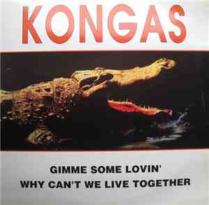 Kongas - Gimme Some Lovin' / Why Can't We Live Together