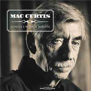 Mac Curtis - Songs I Wish I Wrote