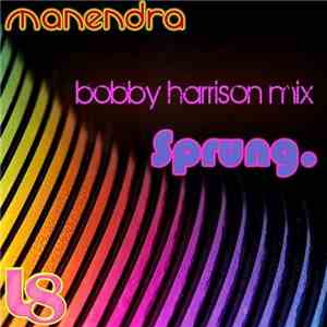 Manendra - Sprung (Bobby Harrison Mix)