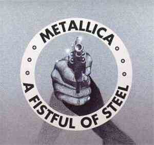 Metallica - A Fistful Of Steel