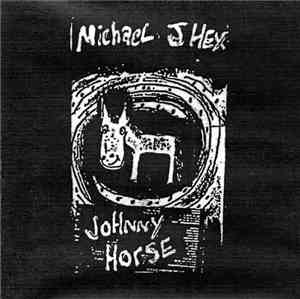 Michael J. Hex - Johnny Horse