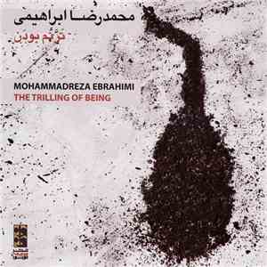 محمدرضا ابراهیمی = Mohammadreza Ebrahimi - ترنم بودن = The Trilling of Being