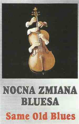 Nocna Zmiana Bluesa - Same Old Blues