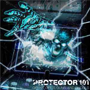 Protector 101 - Geeks, Girls, Guns, And Ghouls