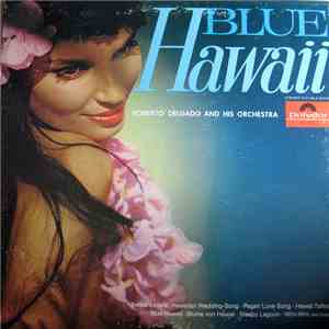 Roberto Delgado And His Orchestra - Blue Hawaii