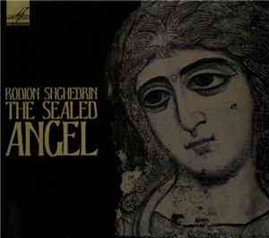 Rodion Shchedrin - The Sealed Angel
