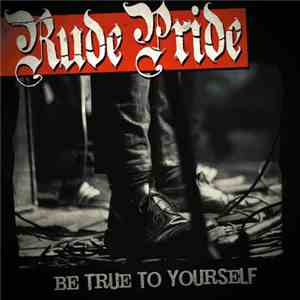 Rude Pride - Be True To Yourself