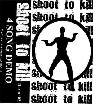 Shoot To Kill - 4 Song Demo