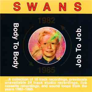 Swans - Body To Body Job To Job.