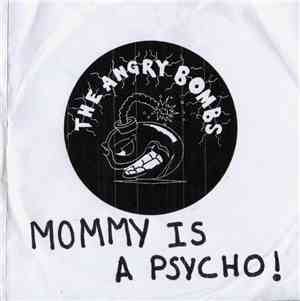 The Angry Bombs - Mommy Is A Psycho!