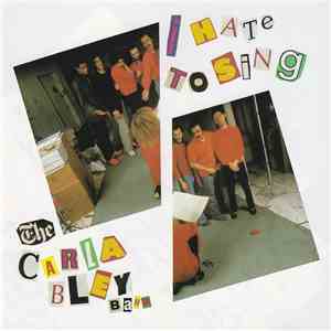 The Carla Bley Band - I Hate To Sing