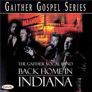 The Gaither Vocal Band - Back Home In Indiana
